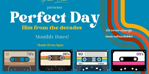 Perfect Day! Hits from the decades! 