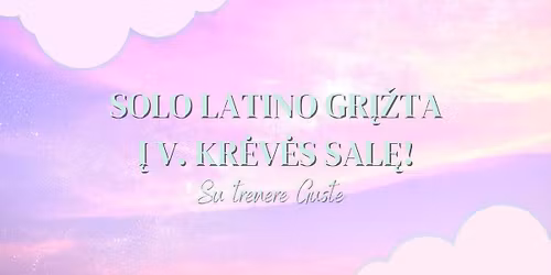 Solo Latino gr\u012f\u017eta \u012f V. Kr\u0117v\u0117s sal\u0119!  Su Trenere Guste \ud83d\udc96