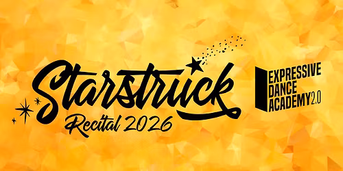 Expressive Dance Academy 2.0 Season 6 Recital - STARSTRUCK