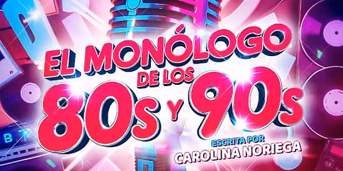 El Mon\u00f3logo de los 80s y 90s. RIE Y CANTA