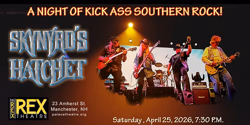 SKYNYRD'S HATCHET Returns to the Rex!