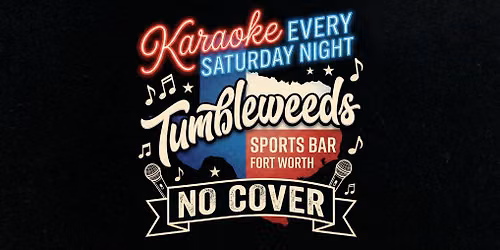 FORT WORTH KARAOKE - NO COVER - EVERY SATURDAY 9pm-2am FOUR MILES FROM THE STOCKYARDS!