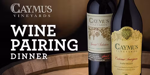 Caymus Wine Pairing Dinner