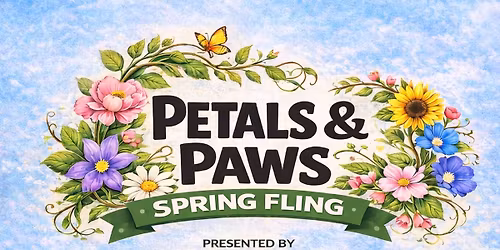 Petals & Paws Spring Fling