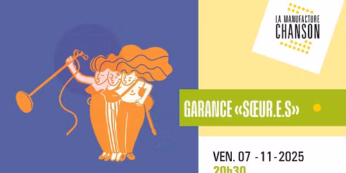 GARANCE "S\u0152UR.E.S" \u00b7 La Manufacture Chanson