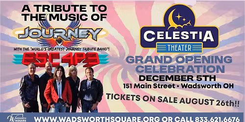 OPENING NIGHT of the CELESTIA THEATER: Featuring ESC4P3: The Journey Tribute