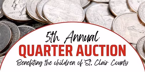 5th Annual Quarter Auction benefitting the children of St. Clair County