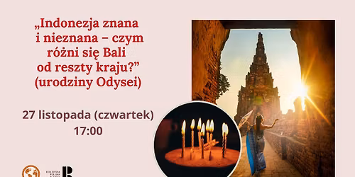 \u201eIndonezja znana i nieznana \u2013 czym r\u00f3\u017cni si\u0119 Bali od reszty kraju?\u201d - urodziny Odysei