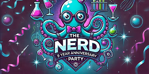 The Nerd\u2019s Nine Year Anniversary Party
