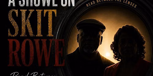 A Showe on Skit Rowe: Read Between the Lenses