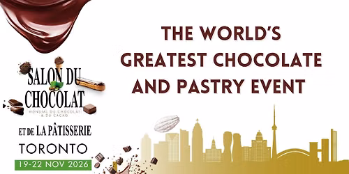 The Salon du Chocolat at the Toronto Congress Center \ud83c\udf6b\ud83e\udd29