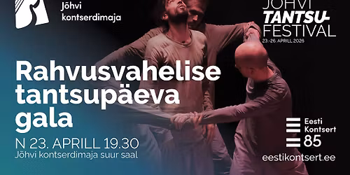 J\u00f5hvi tantsufestival: Rahvusvahelise tantsup\u00e4eva gala \u2022 L\u00fchilavastuste \u00f5htu