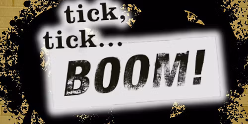tick, tick.... BOOM!