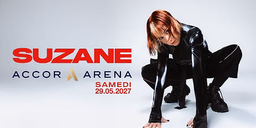 SUZANE \u2022 Accor Arena, Paris \u2022 29 mai 2027