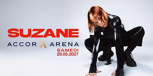 SUZANE \u2022 Accor Arena, Paris \u2022 29 mai 2027