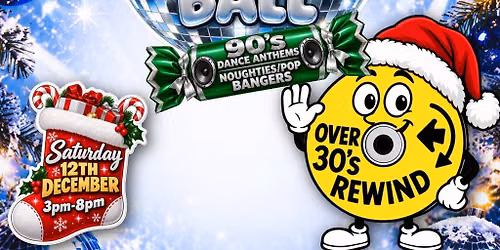 Over 30's Rewind: Hastings Christmas Ball (Day Clubbing)