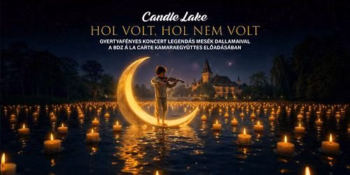 Candle Lake - Hol Volt, Hol Nem Volt - Gyerekkorunk legend\u00e1s dallamai