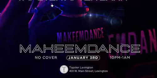 MAKEEMDANCE @ Tapster Lex