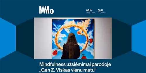 Mindfulness u\u017esi\u0117mimai parodoje \u201eGen Z. Viskas vienu metu\u201c