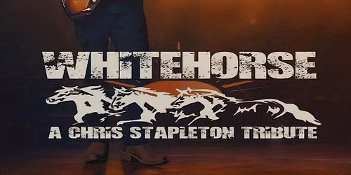 WHITEHORSE-A CHRIS STAPLETON TRIBUTE AT LAKES OF THE FOUR SEASONS