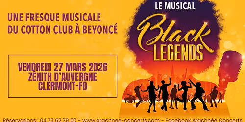 Black Legends au Zenith d\u2019Auvergne \u00e0 Clermont-Ferrand