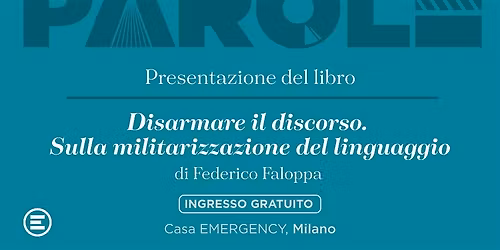Disarmare il discorso. Sulla militarizzazione del linguaggio