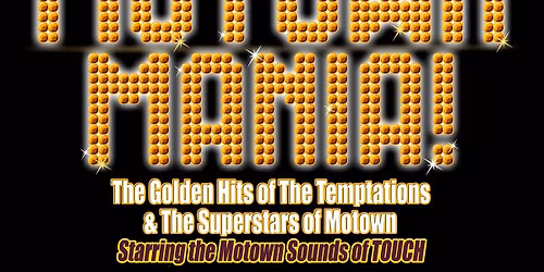 Motown Mania - Tribute to The Temptations & Superstars of Motown