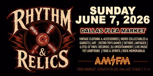 Rhythm & Relics Flea Market - DALLAS (GRAND OPENING)