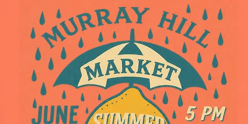 Murray Hill Farm & Flea Summer Squeeze