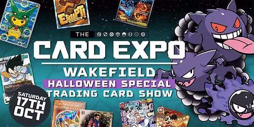 The Card Expo - Wakefield (Trading Card Show) - Halloween Special