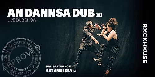 101 APPROVED presents AN DANNSA DUB (UK) \u2022 Rockhouse Salzburg