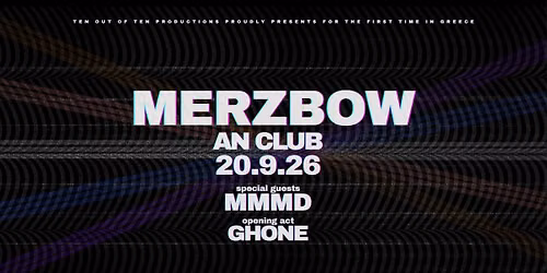 MERZBOW (JP) with MMMD & GHONE Live An Club 20.9.2026 