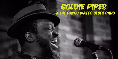 GOLDIE PIPES & THE BAYOU WATER BLUES BAND at Green Oaks Tavern
