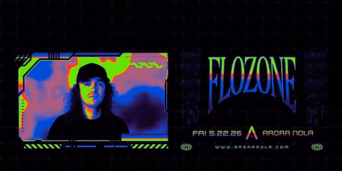 Flozone at Arora NOLA | Friday 05.22.26