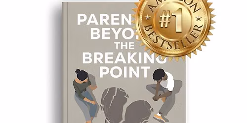 Book Signing of Parenting Beyond the Breaking Point