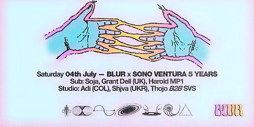 BLUR x Sono Ventura\u2019s 5Y with Grant Dell, Adi, Shjva, Thojo b2b SVS, Harold MP1