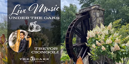 Trevor Ciongoli Live Under the Oaks