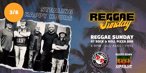 Reggae Sunday with Stealing Happy Hours at Rock N Roll Pizza Bar Simi Valley