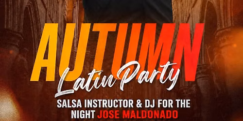 Autumn Latin Party at Atrium Dance Studio w\/ Jose Maldonado \ud83c\udf42