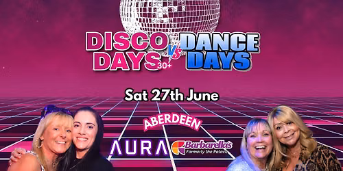 Disco Days - 27th June \ud83e\udea9 Aberdeen