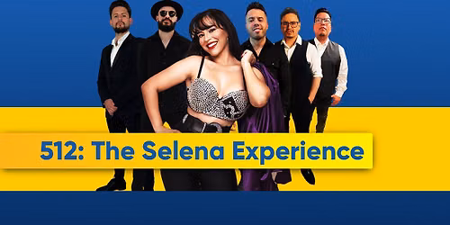 512: The Selena Experience | Rivers Casino Portsmouth