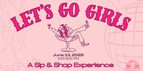 Let's Go Girls - A Sip & Shop Experience 