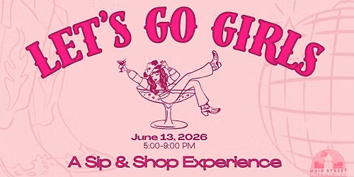 Let's Go Girls - A Sip & Shop Experience