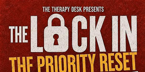 The Lock In: "The Priority Reset" (In-Person)