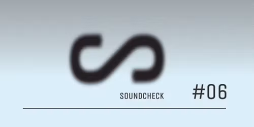 SOUNDCHECK #06