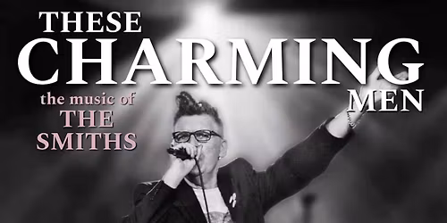 These Charming Men\nThe music of The Smiths\n\n Tue 30th Dec
