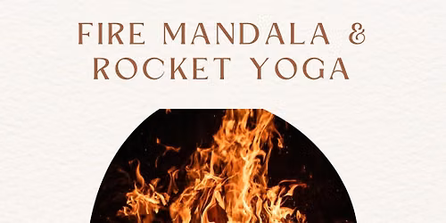  Fire mandala & Rocket inspired yoga with Martin