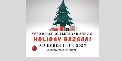 2nd Annual Vero Beach OUTLETS Holiday Bazaar! A Festive Holiday Art & Craft Show