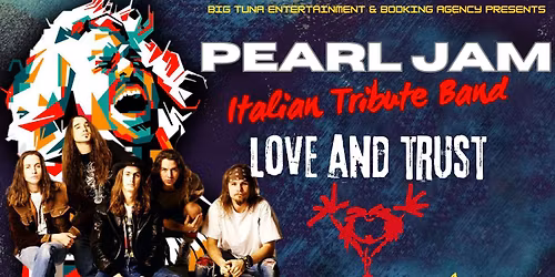 LOVE AND TRUST - PEARL JAM TRIBUTE BAND live@BIRRERIA PROSIT, SAN VENDEMIANO (TV)