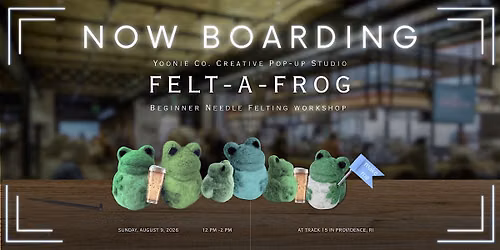 Beginner Needle Felting Workshop: Felt-A-Frog at Track 15
